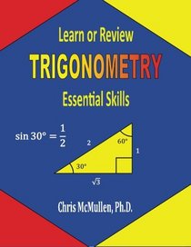 Learn or Review Trigonometry: Essential Skills (Step-by-Step Math Tutorials)