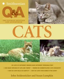 Smithsonian Q & A: Cats: The Ultimate Question and Answer Book (Smithsonian Q & A)