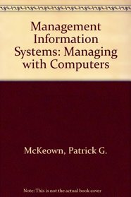 Management Information Systems: Managing With Computers