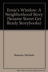 Ernie's Window: A Neighborhood Story (Sesame Street Get Ready Storybooks)