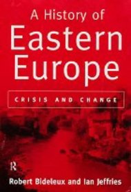 A History of Eastern Europe: Crisis and Change