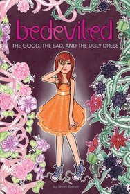 The Good, the Bad, and the Ugly Dress (Bedeviled, Bk 2)