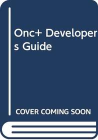 ONC+ Developers Guide