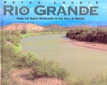 Rio Grande: From the Rocky Mountains to the Gulf of Mexico