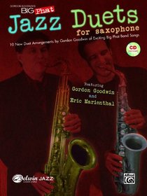 Gordon Goodwin's Big Phat Jazz Saxophone Duets: Featuring Gordon Goodwin and Eric Marienthal (Book & CD) (Jazz Duet Series)