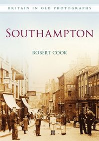 Southampton (Britain in Old Photographs)