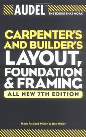 Audel Carpenters and Builders Layout, Foundation, and Framing (Audel Technical Trades Series)