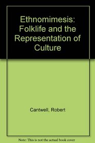 Ethnomimesis: Folklife and the Representation of Culture