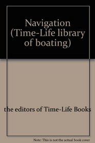Navigation (Time-Life Library of Boating)
