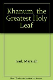 Khanum: The Greatest Holy Leaf