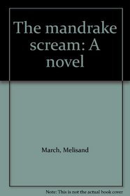 The mandrake scream: A novel