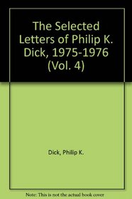 The selected letters of Philip K. Dick 1977-1979