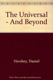 The Universal - And Beyond