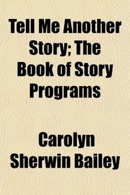 Tell Me Another Story; The Book of Story Programs