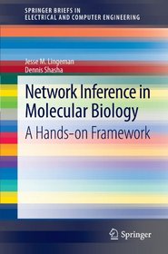 Network Inference in Molecular Biology: A Hands-on Framework (SpringerBriefs in Electrical and Computer Engineering)