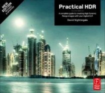 Practical HDR, Second Edition: A complete guide to creating High Dynamic Range images with your Digital SLR (Handbook of the Philosophy of Science)