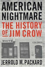 American Nightmare : The History of Jim Crow