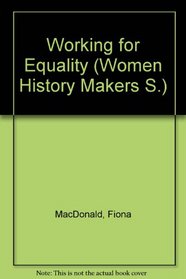 Working for Equality (Women History Makers S)