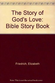 The Story of God's Love: Bible Story Book