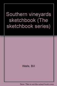 Southern vineyards sketchbook (Sketchbook series)