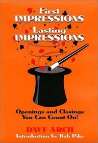 First Impressions Lasting Impressions : Openings and Closings You Can Count On!