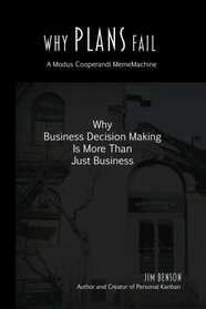 Why Plans Fail: Why Business Decision Making is More than Just Business (MemeMachine) (Volume 1)