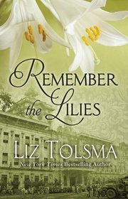 Remember the Lilies (Thorndike Press Large Print Christian Historical Fiction)