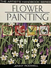 Flower Painting - the Artist's Handbook Series