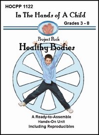 Healthy Bodies (In the Hands of a Child: Project Pack)
