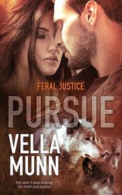 Pursue (Feral Justice) (Volume 3)