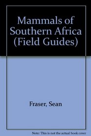 Mammals of Southern Africa (Field guides)