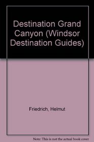 Destination: Grand Canyon (Windsor Destination Guides)