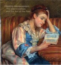 Inspiring Impressionism: The Impressionists and the Art of the Past (Denver Art Museum)