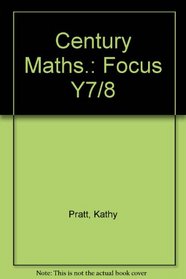 Century Maths.: Focus Y7/8