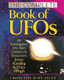 The Complete Book of UFO's: An Investigation into Alien Contacts & Encounters