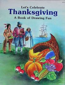 Let's Celebrate Thanksgiving: A Book of Drawing Fun