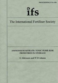 Ammonium Nitrate: Toxic Fume Risk from Fires in Storage (Proceedings of the International Fertiliser Society)