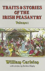 Traits and Stories of the Irish Peasantry: v. 1