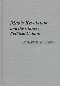 Mao's Revolution and the Chinese Political Culture (Michigan Monographs in Chinese Studies)