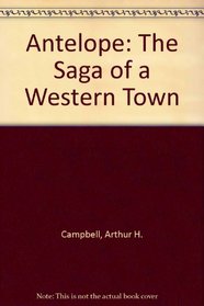 Antelope: The Saga of a Western Town