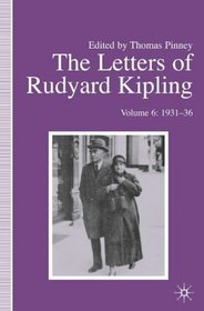 The Letters of Rudyard Kipling: 1931-36 Vol 6
