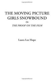 The Moving Picture Girls Snowbound Or The Proof on the Film