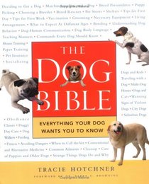 The Dog Bible : Everything Your Dog Wants You to Know