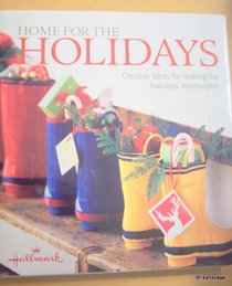 Home for the Holidays: Creative Ideas for Making Holidays Memorable