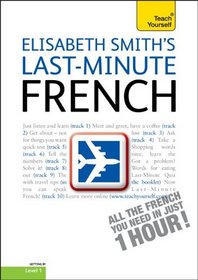 Last-Minute French with Audio CD: A Teach Yourself Guide (TY: Language Guides)