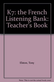 K7: the French Listening Bank: Teacher's Book