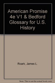 American Promise 4e V1 & Bedford Glossary for U.S. History