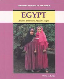 Egypt: Ancient Traditions, Modern Hopes (Exploring Cultures of the World)