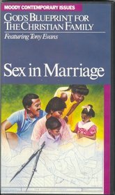 Sex in Marriage: God's Blueprint for the Christian Family