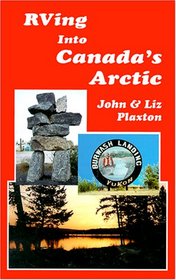 RVing into Canada's Arctic ('RVing in...' travelogue series)